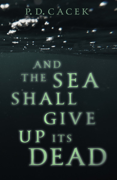 And the Sea Shall Give Up Its Dead