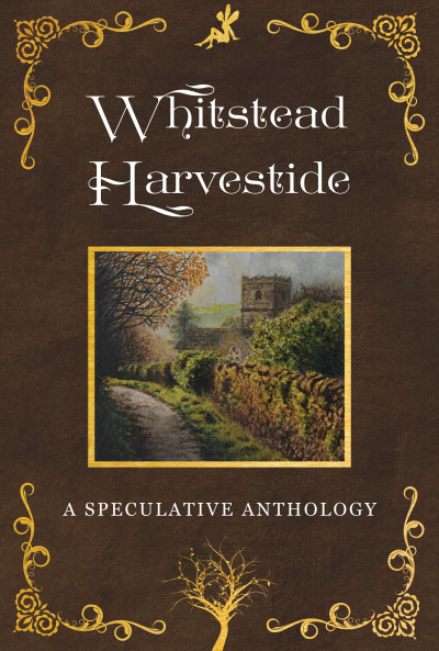 Whitstead Harvestide - A Speculative Anthology